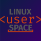 Linux User Space