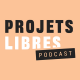 Podcast Projets libres