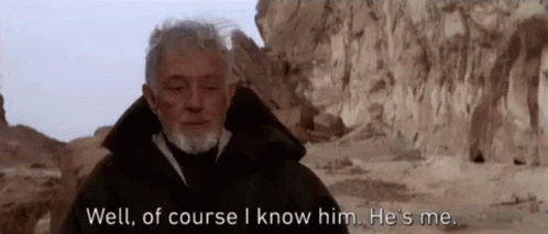 obi wan "of course i know him, he's me" meme gif
