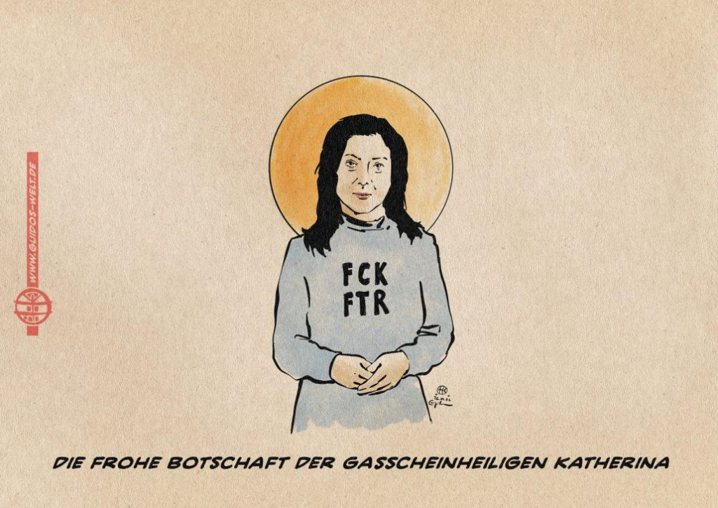 Illustration von Katharina Reiche als Heiligen-Ikone. Auf ihrem Kleid die Buchstaben FCK FTR für Fuck Future. Textzeile: Die frohe Botschaft der Gasscheinheiligen Katharina