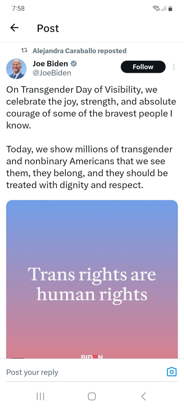 @JoeBiden On Transgender Day of Visibility, we celebrate the joy, strength, and absolute courage of some of the bravest people I know. Today, we show millions of transgender and nonbinary Americans that we see them, they belong, and they should be treated with dignity and respect. Trans rights are human rights.