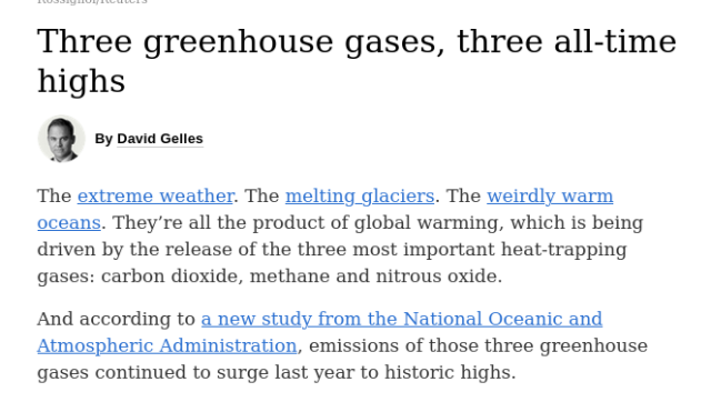 The extreme weather. The melting glaciers. The weirdly warm oceans. They’re all the product of global warming, which is being driven by the release of the three most important heat-trapping gases: carbon dioxide, methane and nitrous oxide.

And according to a new study from the National Oceanic and Atmospheric Administration, emissions of those three greenhouse gases continued to surge last year to historic highs.