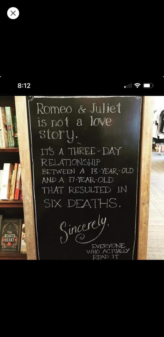 Sign in store describes Romeo & Juliet as not a romance, but a tragedy with six deaths.