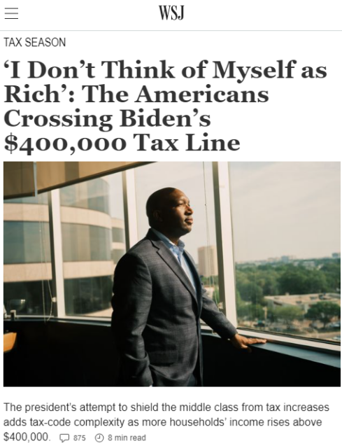 WSJ: "'I don't think of myself as rich': The Americans crossing Biden's $400,000 Tax Line."