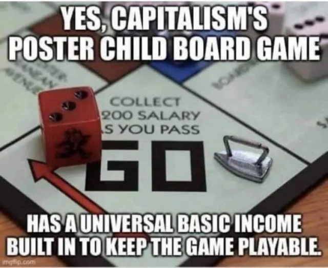 Picture of the Go space on a Monopoly board with the caption: "Yes, capitalism's poster child board game has universal basic income to keep the game playable"