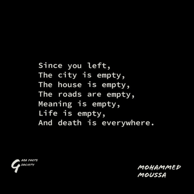 Since you left,
The city is empty,
The house is empty,
The roads are empty,
Meaning is empty,
Life is empty,
And death is everywhere.
AZA POETS
Grocer
МОНАММЕВ
MOUSSA