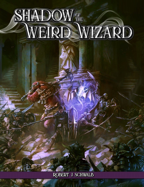 A book cover that says, at the top "Shadow of the Weird Wizard." At the bottom there is a purple band, in which it says "Robert J. Schwalb. In the middle, there is a group of adventurers encircled by short, armed goblins. The adventurers in the center include a drake glowing with magic, a large, hairy creature swinging a large, two-handed maul, a human with a mace, carrying a large shield, a clockwork humanoid with a curved sword and a shield, and an elf crouching down, pulling their bow back to fire an arrow. All of this is happening as a giant underground hallway with stone stairs in the background and a huge pillar behind all of them.

