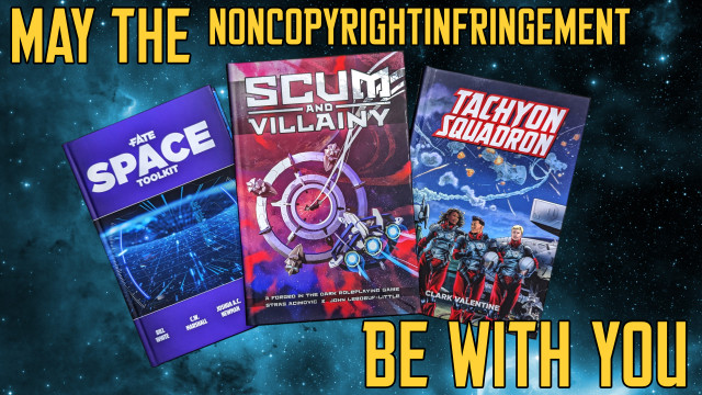 A photo of the Fate Space Toolkit, Scum and Villainy, and Tachyon Squadron against a starfield background. Caption: May the non-copyright infringement be with you.