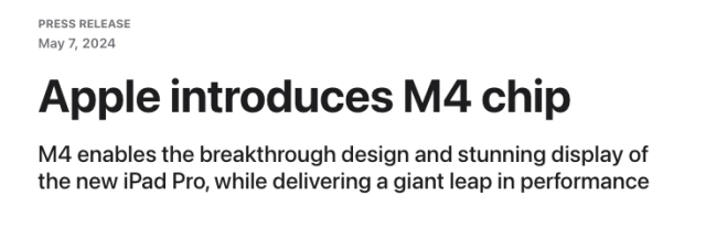 screenshot from Apple's press release with the headline/subhed:

Apple introduces M4 chip

M4 enables the breakthrough design and stunning display of the new iPad Pro, while delivering a giant leap in performance 