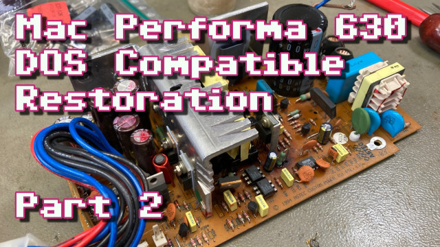 Thumbnail for my new video. A closeup picture of the switch mode power supply from the Mac Performa I'm working on. The overlayed text reads: "Mac Performa 630 DOS Compatible Restoration Part 2".
