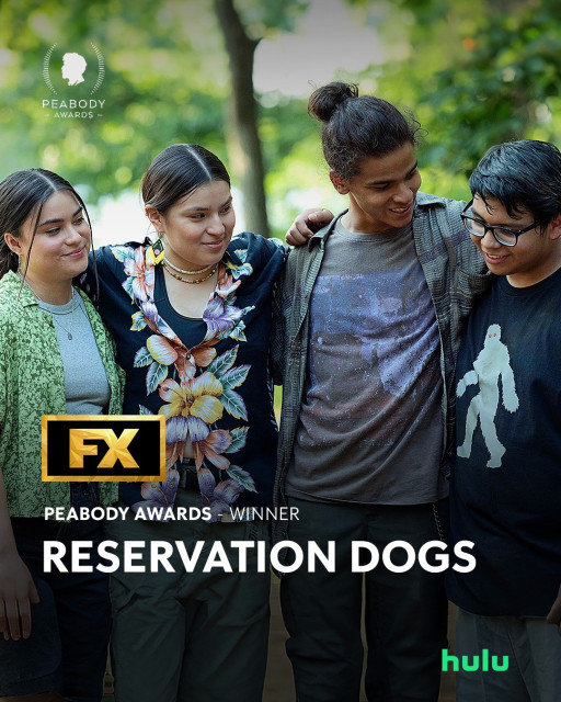 Elora, Willie, Bear, and Cheese (played by breakout stars Devery Jacobs, Paulina Alexis, D’Pharaoh Woon-A-Tai, and Lane Factor)
FX
PEABODY AWARDS - WINNER
RESERVATION DOGS
hulu