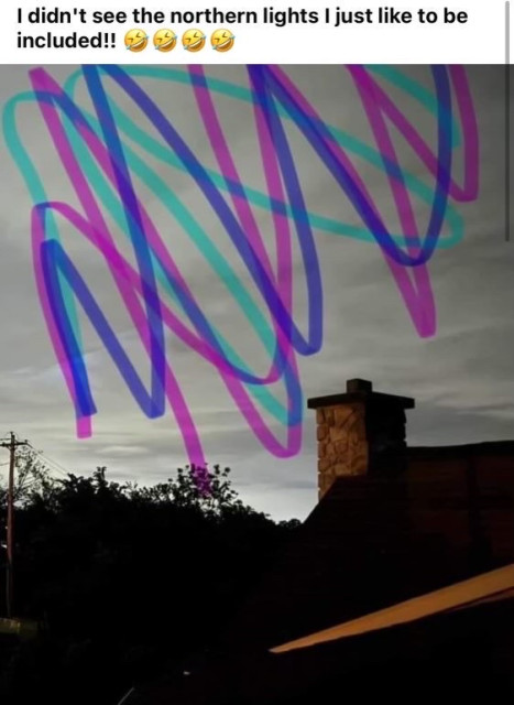 Picture of sky with highlighter scribbled all over sky. Words read: I didn’t see the northern lights I just like to be included!!!