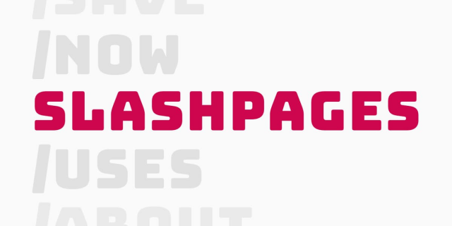 A white background that says slashpages in red bold capitalized font in the middle. Behind it is faded words that say /now and /uses