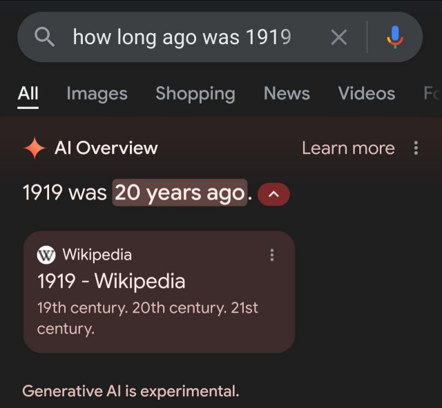 Google search for "how long ago was 1919" AI overview says "1919 was 20 years ago" Citing Wikipedia for "20th century"