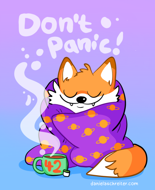 Comic-Illustration: A happy fox is wrapped up in violet towel with little planets printed on it. A tea cup stands next to him, 42 is printed on the cup. The steam from the cup forms the word „Don’t panic“.