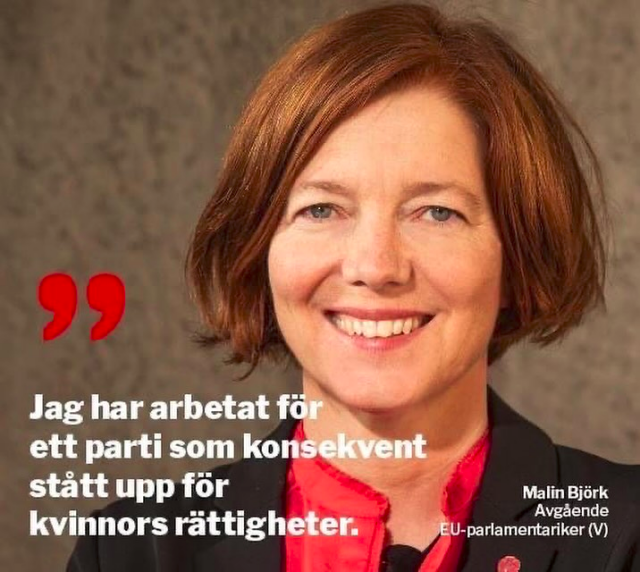 Bild på Malin Björn med texten:

"Jag har arbetat för ett parti som konsekvent stått upp för kvinnors rättigheter

Malin Björk (V)
Avgående EU-parlamentariker"