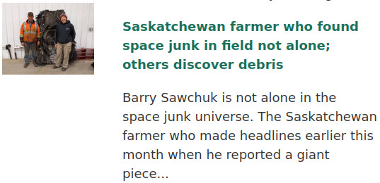 A screenshot from an email newsletter, with a small photo of me and a farmer standing in front of a door-sized piece of space junk.  The headline says: Saskatchewan farmer who found space junk in field not alone; others discover debris