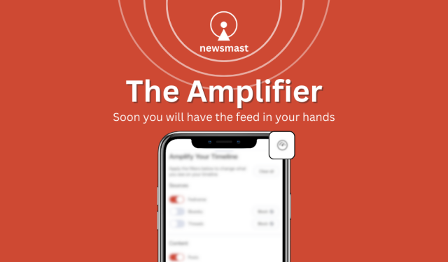 Promotional image for a news app called "Newsmast" showcasing a mobile phone screen with "The Amplifier" and a tagline reading "Soon you will have the feed in your hands" against an orange background.