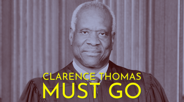 Picture of Clarence Thomas in his Supreme Court robe.

CAPTION: Clarence Thomas MUST GO