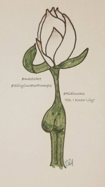 Ink drawing of a lily with a big round butt. It is holding a leaf up to its flower bud & seems to be blushing.
Text reads "mastoArt, SilyCuratorPrompts, Ridiculass, Oh, I Know Lily".