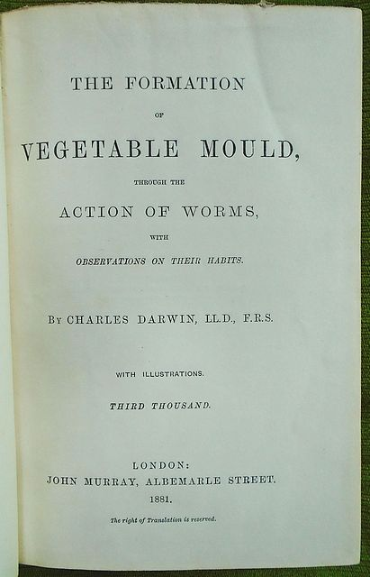 The Formation of Vegetable Mould, through the action of worms with observations on their habits. Charles Darwin