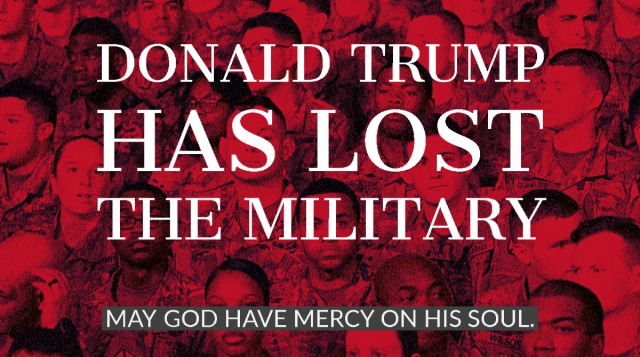 Red screen over faces of assembled troops.

Caption:  Donald Trump has lost the military.  May God have mercy on his soul.