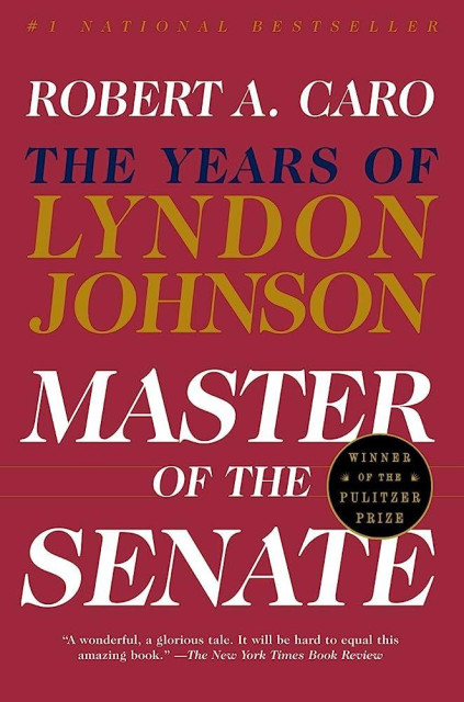 Red book cover:

"ROBERT A. CARO (WINNER OF THE
PULITZER PRIZE)

THE YEARS OF
LYNDON JOHNSON
MASTER OF THE SENATE"

"A wonderful, a glorious tale. It will be hard to equal this amazing book." - The New York Times Book Review"