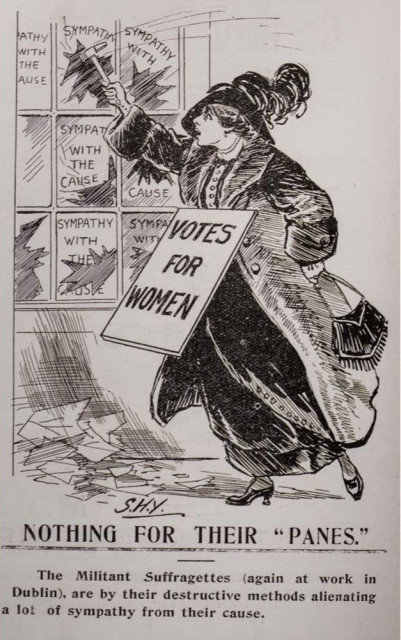 Old cartoon of a suffragette woman smashing windows. In each of the panes is the phrase "sympathy with the cause". The woman has a poster hanging around her neck with "Votes for women" written on it. 

The caption at the bottom says:
"Nothing for their panes"
"The militant suffragettes (again at work in Dublin) are by their destructive methods alienating a lot of sympathy from their cause"