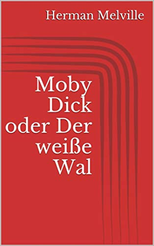 Just a simple red book cover with author and title in white letters

In darker red: five lines separating "Herman Melville" from "Moby Dick oder Der weiße Wal"