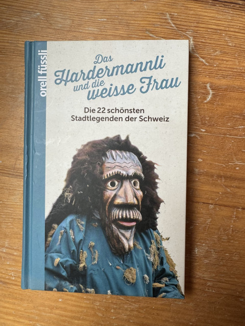 Book, Das Hardermannli und die weisse Frau, die 22 schönsten Stadtlegenden der Schweiz