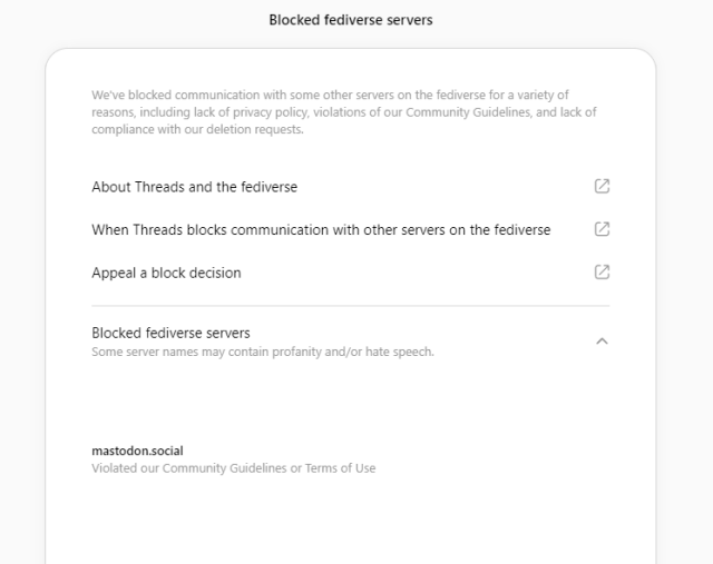 A screenshot from the "Moderated Servers" page on threads.net, showing mastodon.social being blocked for violating "Community Guidelines or Terms of Use". The explanation text on top says:

"We've blocked communication with some other servers on the fediverse for a variety of reasons, including lack of privacy policy, violations of our Community Guidelines, and lack of compliance with our deletion requests."