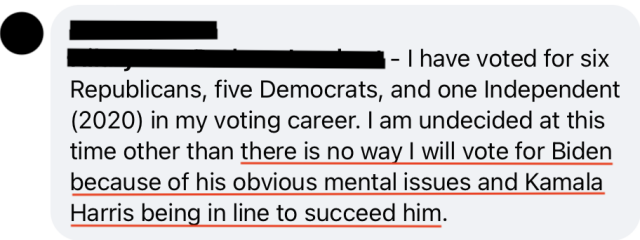 A comment on Facebook today by someone who says he will not vote for Biden because he has "mental issues" and Kamala Harris would be in line to succeed Biden.