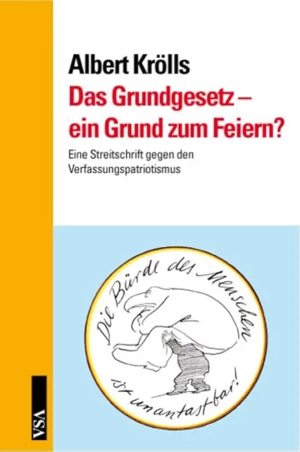 Buchcover: Albert Krölls: Das Grundgesetz – ein Grund zum Feiern? Eine Streitschrift gegen den Verfassungspatriotismus