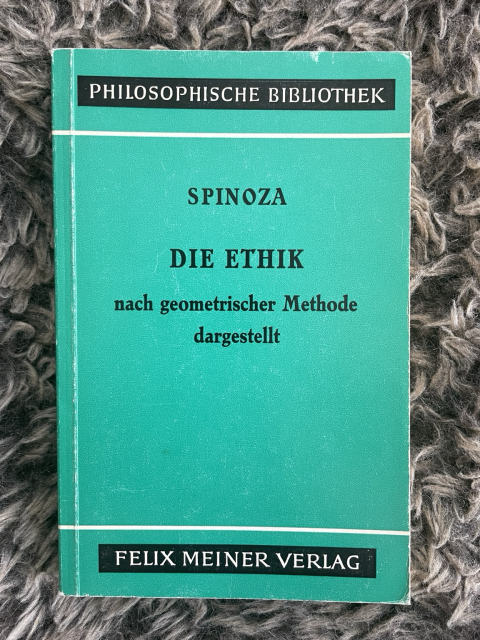 Baruch Spinoza, Die Ethik nach geometrischer Methode dargestellt 