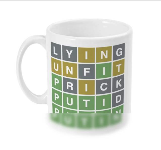Wordle puzzle, displayed on a coffee cup, in which the fourth line features the letters PUTI in green, and the final letter D in gray.