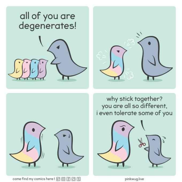A yellow bird, pink bird, blue bird, and purple bird are present and smaller than the big bird. The big bird says "all of you are degenerates" The smaller birds grow into a big rainbow bird.
In the last panel the originally big bird is small and says "why stick together? you are all so different, I even tolerate some of you