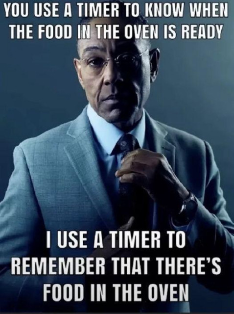 A meme that features a character from the television show "Breaking Bad," Gus Fring, portrayed by Giancarlo Esposito. Gus is shown adjusting his tie, wearing a suit, with a serious expression. The text at the top of the image reads, "You use a timer to know when the food in the oven is ready," and the text at the bottom says, "I use a timer to remember that there's food in the oven." This contrasts the practical use of a timer with the forgetfulness often associated with ADHD.