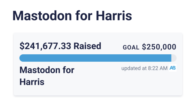 Mastodon for Harris 
$241,677.33 Raised
Goal $250,000
Updated 8:22 AM