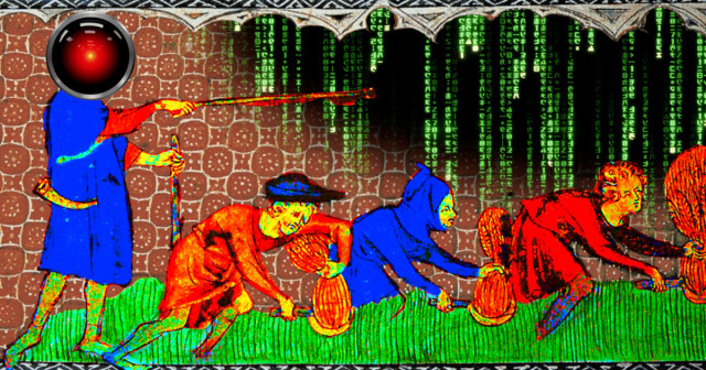 A medieval tapestry depicting an overseer gesturing imperiously with his stick at three bent peasants who are grubbing in a field. The image has been altered. Contrasts and colors have been pushed into psychedelic pinks, greens and blues. Part of the tapestry fades into a 'code waterfall' effect as seen in the credit sequences of the Wachowskis' 'Matrix' movies. The overseer's head has been replaced with the hostile red eye of HAL 9000 from Kubrick's '2001: A Space Odyssey.'

Image:
Cryteria (modified)
https://commons.wikimedia.org/wiki/File:HAL9000.svg

CC BY 3.0
https://creativecommons.org/licenses/by/3.0/deed.en
