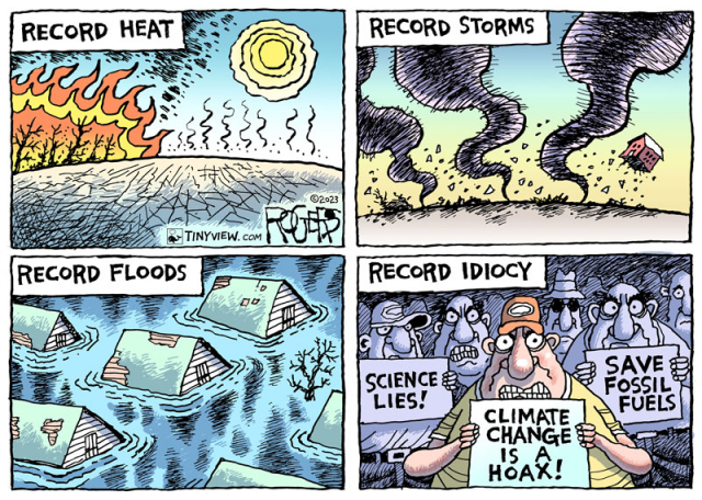 Four-panel cartoon by Rob Rogers (.com). Panel 1: "Record heat," showing scorched earth. Panel 2: "Record storms," showing big tornadoes. Panel 3: "Record floods," showing homes submerged in water. Panel 4: "Record idiocy," showing Trump voters denying climate change.