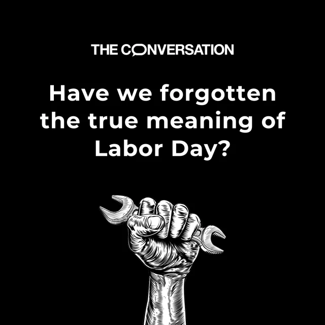 Graphic saying "Have we forgotten the true meaning of Labor Day" with an upraised fist holding a wrench