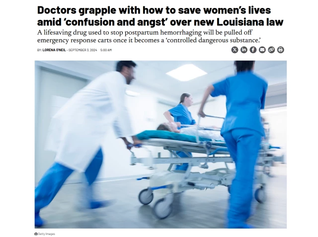 News headline and photo with credit.

Headline: 
Doctors grapple with how to save women’s lives amid ‘confusion and angst’ over new Louisiana law

A lifesaving drug used to stop postpartum hemorrhaging will be pulled off emergency response carts once it becomes a ‘controlled dangerous substance.’

By: Lorena O'Neil - September 3, 2024 5:00 am

Photo: Hospital emergency, medical staff pushing patient on gurney.

Credit: Getty Images