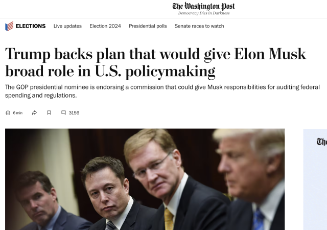 Washington Post headline "Trump backs plan that would give Elon Musk broad role in U.S. policymaking
The GOP presidential nominee is endorsing a commission that could give Musk responsibilities for auditing federal spending and regulations." with a picture showing Kevin Plank of Under Armour, Elon Musk of SpaceX and Wendell P. Weeks of Corning listen to then-President Donald Trump during a White House meeting with business leaders on Jan. 23, 2017. (Matt McClain/The Washington Post)