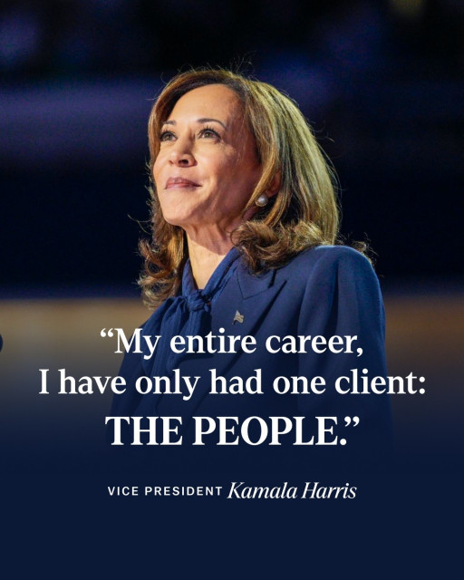 "My entire career, I have only had one client: THE PEOPLE.” 
Vice President Kamala Harris 