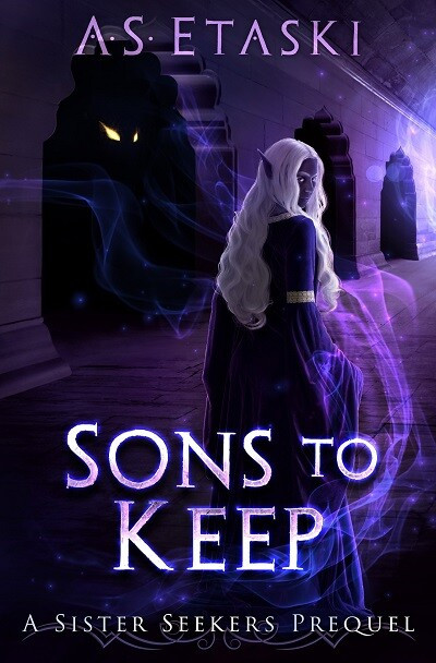 "Sons to Keep: A Sister Seekers Prequel" by A.S. Etaski. A female dark elf walks down a hallway with purple light, looking over her shoulder. Behind her, sinister yellow eyes watch in the dark.