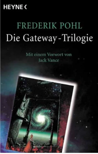 Schwarzer Hintergrund darauf ein Bucheinband, der einen Menschen auf einem unbekannten Planeten mit einer Sonne zeigt. Aufschrift: Heyne. Frederik Pohl. Die Gateway-Trilogie. Mit einem Vorwort von Jack Vance.