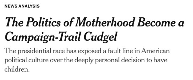 The Politics of Motherhood Become a Campaign-Trail Cudgel
The presidential race has exposed a fault line in American political culture over the deeply personal decision to have children.