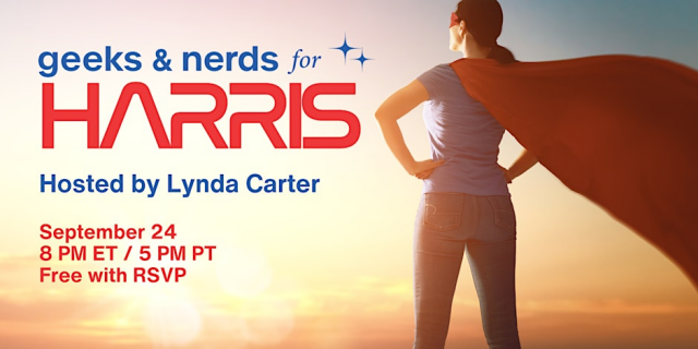 geeks & nerds for  HARRIS hosted by Lynda Carter
September 24
8 PM ET/ 5 PM PT
Free with RSVP

Poster depicts a the back of a woman with brown hair in a pony tail and red cape wearing a blue t-shirt and jeans, her hands on her waste, standing tall and proud looking out onto the horizon with clouds and a sunshiny sky.