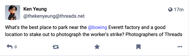 Threads post from @thekenyeung@threads.net that was federated to Mastodon: 

"What's the best place to park near the @boeing Everett factory and a good location to stake out to photograph the worker's strike? Photographers of Threads"