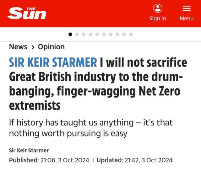 Headline from yesterday's Scum.

Sir Keir Starmer: I will not sacrifice Great British industry to the drum-banging, finger-wagging Net Zero extremists
If history has taught us anythin - it's that nothing worth pursuing is easy.